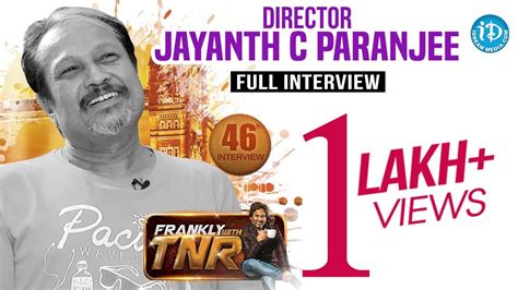 Director Jayanth C Paranjee Exclusive Interview Frankly With TNR 46