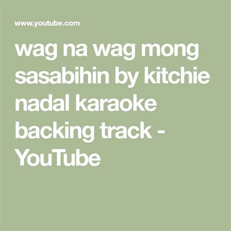 wag na wag mong sasabihin by kitchie nadal karaoke backing track ...