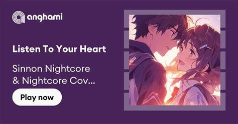 Sinnon Nightcore And Nightcore Cover Listen To Your Heart Play On Anghami