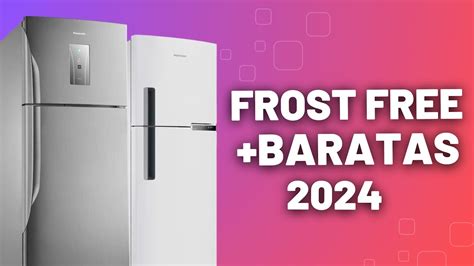 Atualizado Melhores Geladeiras Frost Free Mais Baratas Para