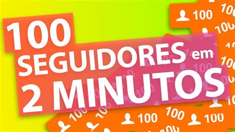 Como Ganhar 100 Seguidores No Instagram Em 2 Minutos YouTube