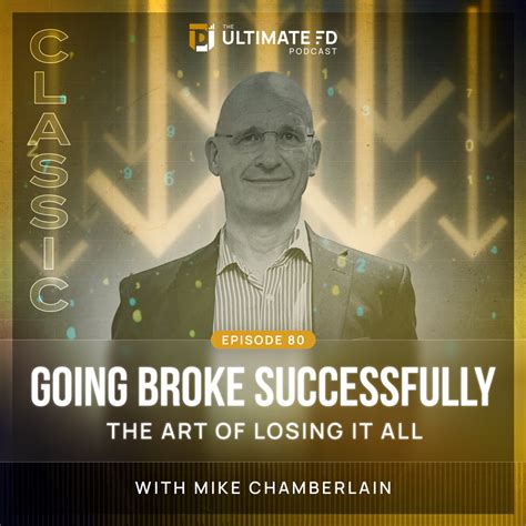 Ep80 Going Broke Successfully Classic The Ultimate Fd Podcast