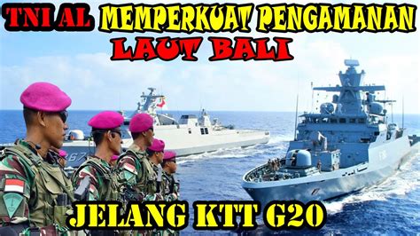 Mengamankan Pelaksanaan G Bali Tni Al Mengerahkan Kekuatan Kapal