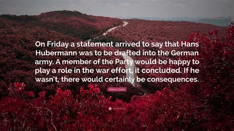 Markus Zusak Quote On Friday A Statement Arrived To Say That Hans