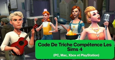 Code De Triche Comp Tence Les Sims Pc Mac Xbox Et Playstation