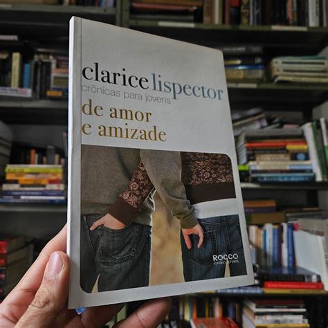 Amizade Por Clarice Lispector - De Amor e Amizade de Clarice Lispector 7482995 | Shopee Brasil