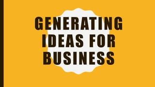 st quarter lesson  generating business ideas pptx
