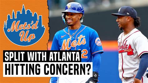 Mets Split With Braves Is It Time To Worry Mets D Up Podcast Youtube