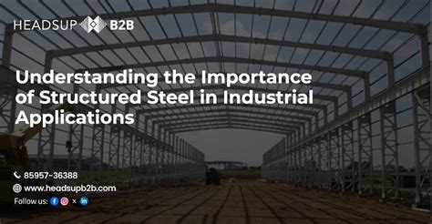 Understanding The Importance Of Structured Steel In Industrial Applica