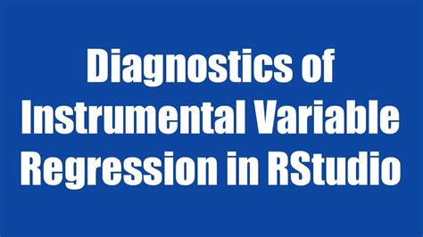 27 3 Diagnostics Of Instrumental Variable Regression YouTube