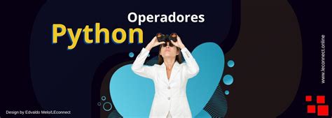 Operadores Em Python Potencialize Seu C Digo Leconnect