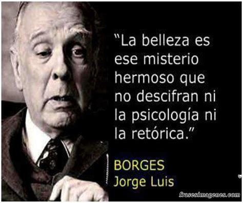 Jorge Luis Borges Quotes In Spanish Quotesgram