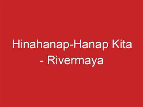 Hinahanap Hanap Kita Rivermaya