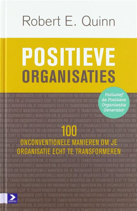 Buy Positieve Organisaties Onconventionele Manieren Om Je