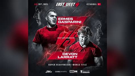 The New King Devon Larratt Vs Ermes Gasparini Result East Vs West