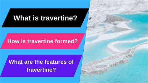 What Is Travertine How Is Travertine Formed What Are The Features Of