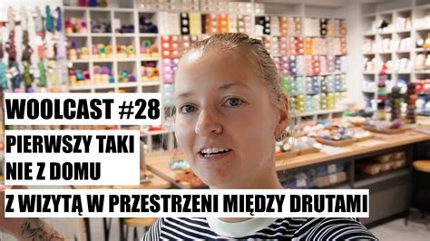 Woolcast Odwiedziny W Przestrzeni Mi Dzy Drutami Youtube