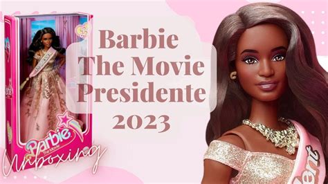 Barbie The Movie Presidente Doll Unboxing Rese A Enespa Ol