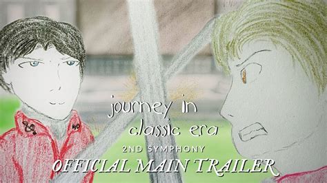 Journey In Classic Era Second Symphony Official Main Trailer YouTube