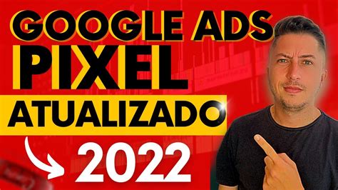 Pixel Atualizado 2022 Como Instalar O Pixel No Google Ads YouTube