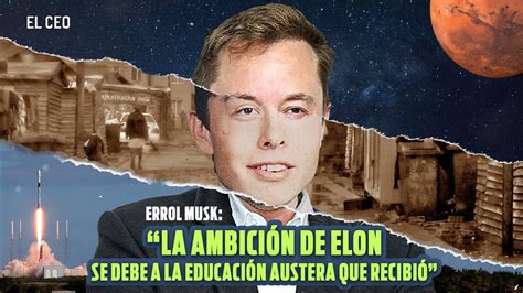 Padre de Elon Musk dice que la ambición de su hijo se debe a la