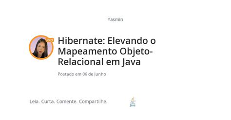 Hibernate Elevando O Mapeamento Objeto Relacional Em Java