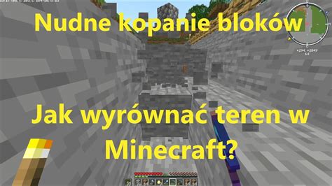 Minecraft 34 St Nudne Kopanie Bloków Jak Równać Teren Pod Nowe