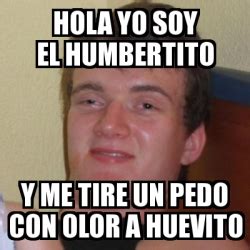 Meme Stoner Stanley Hola Yo Soy El Humbertito Y Me Tire Un Pedo Con