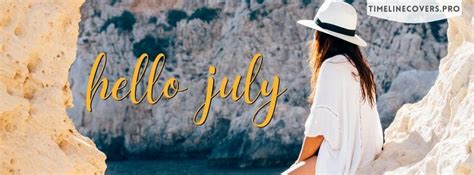 Hello July Be The One Of Your Kind Facebook Cover Photo