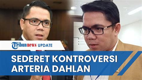 Sederet Kontroversi Arteria Dahlan Sosok Yang Minta Kajati Dipecat