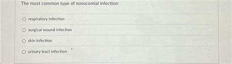 Solved The most common type of nosocomial | Chegg.com