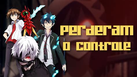 ANIMES QUE O PROTAGONISTA PERDE O CONTROLE DO PODER YouTube