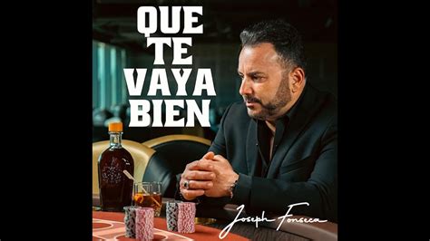 Joseph Fonseca Que Te Vaya Bien Official Video Youtube