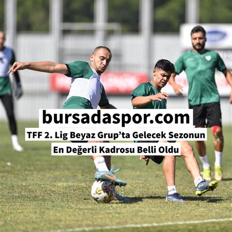 Tff Lig Beyaz Grupta Gelecek Sezonun En De Erli Kadrosu Belli Oldu