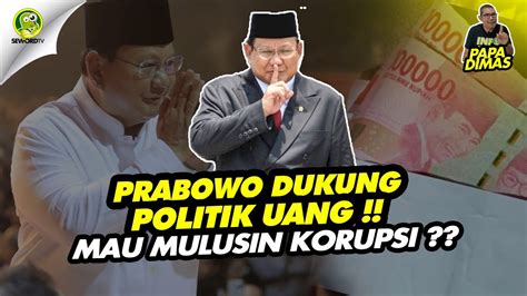 Papa Dimas Koplakk Prabowo Dukung Politik Uang Waaah Mau Mulusin