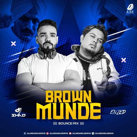 Brown Munde (Remix) - DJ Shad India & DJ Enzed 320KBPS