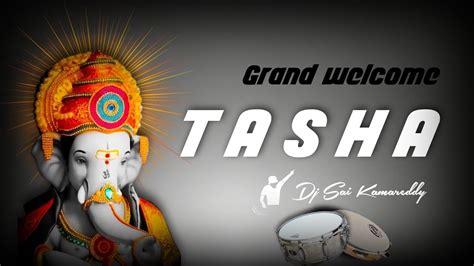 Grand Welcome To Ganesh Maharaj Tasha Mix Dj Sai Bolthey Kamareddy