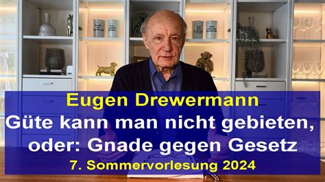 Drewermann Güte kann man nicht gebieten oder Gnade gegen Gesetz 7