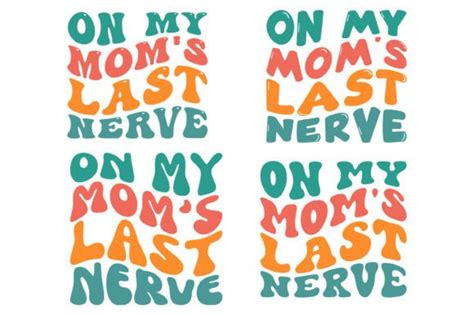 On My Mom S Last Nerve SVG Wavy T Shirt Graphic By Hosneara 4767