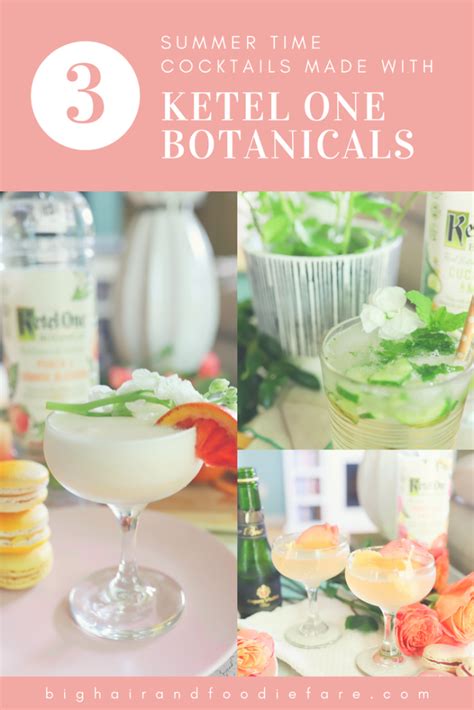 3 Summer Cocktails made with Ketel One Botanicals – Big Hair and Foodie ...