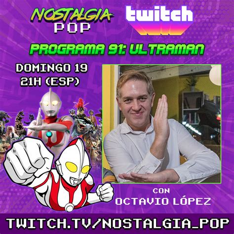 Nostalgia Pop On Twitter Hoy Hay Twitch Ultraman Vuelve El