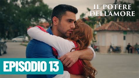 Il Potere Dell Amore Episodio 13 YouTube