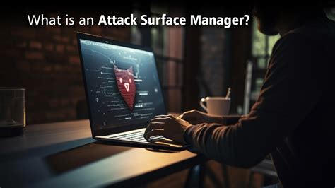 Attack Surface Management: What You Need to Know