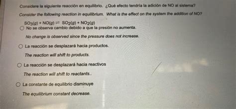 Solved Considere La Siguiente Reacci N En Equilibrio Qu Chegg