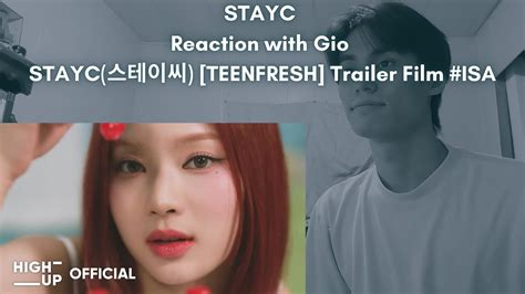 STAYC Reaction with Gio STAYC 스테이씨 TEENFRESH Trailer Film ISA YouTube