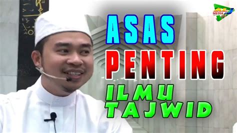 Perkara Perkara Asas Ilmu Tajwid Yang Sangat Penting L Ustaz Dr Hj