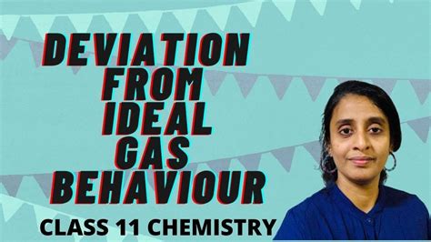 Behaviour Of Real Gases Deviation From Ideal Gas Behaviour States Of