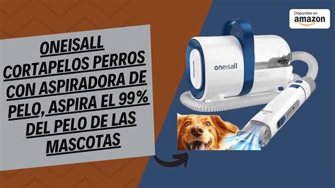 Oneisall Cortapelos Perros Con Aspiradora De Pelo Aspira El 99 Del