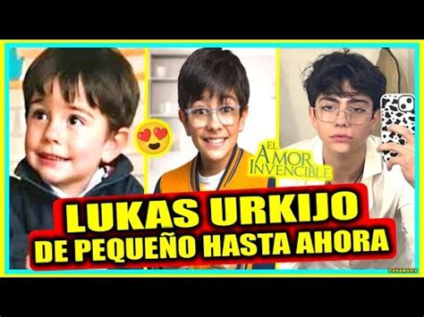 Lukas Urkijo De Peque O Hasta Ahora El Amor Invencible Youtube