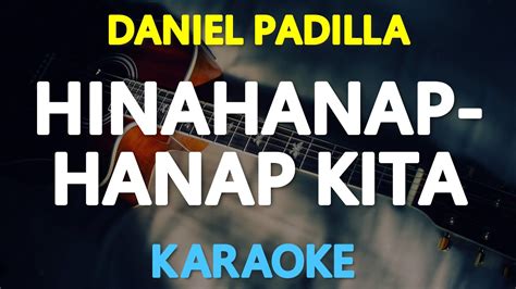 HINAHANAP HANAP KITA Daniel Padilla Rivermaya KARAOKE